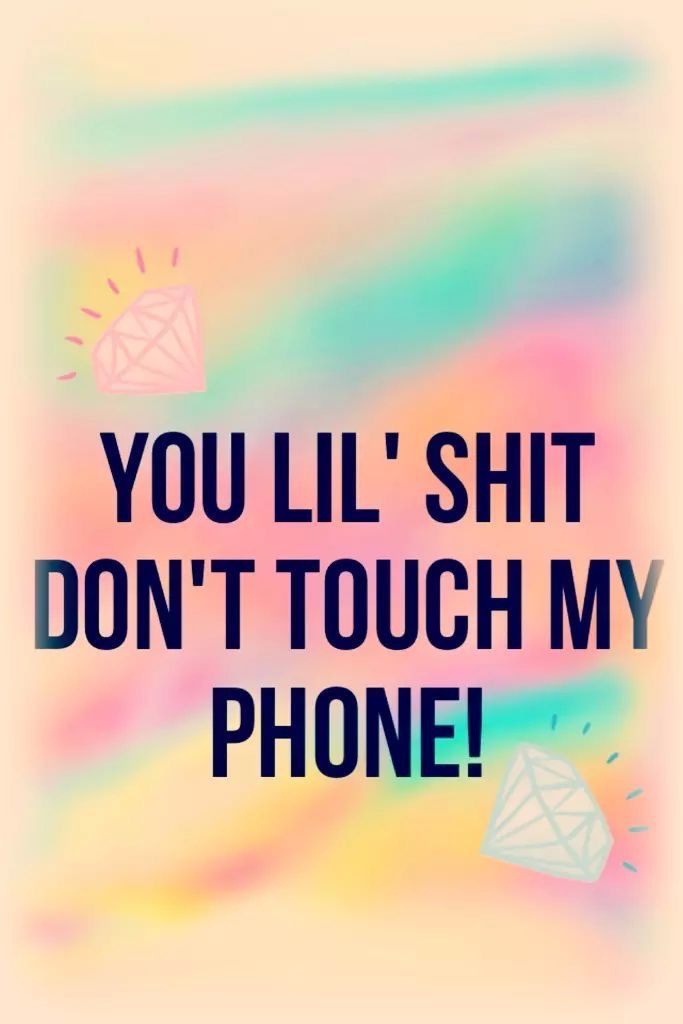 don t touch my phone wallpaper,text,font,graphic design,illustration,graphics