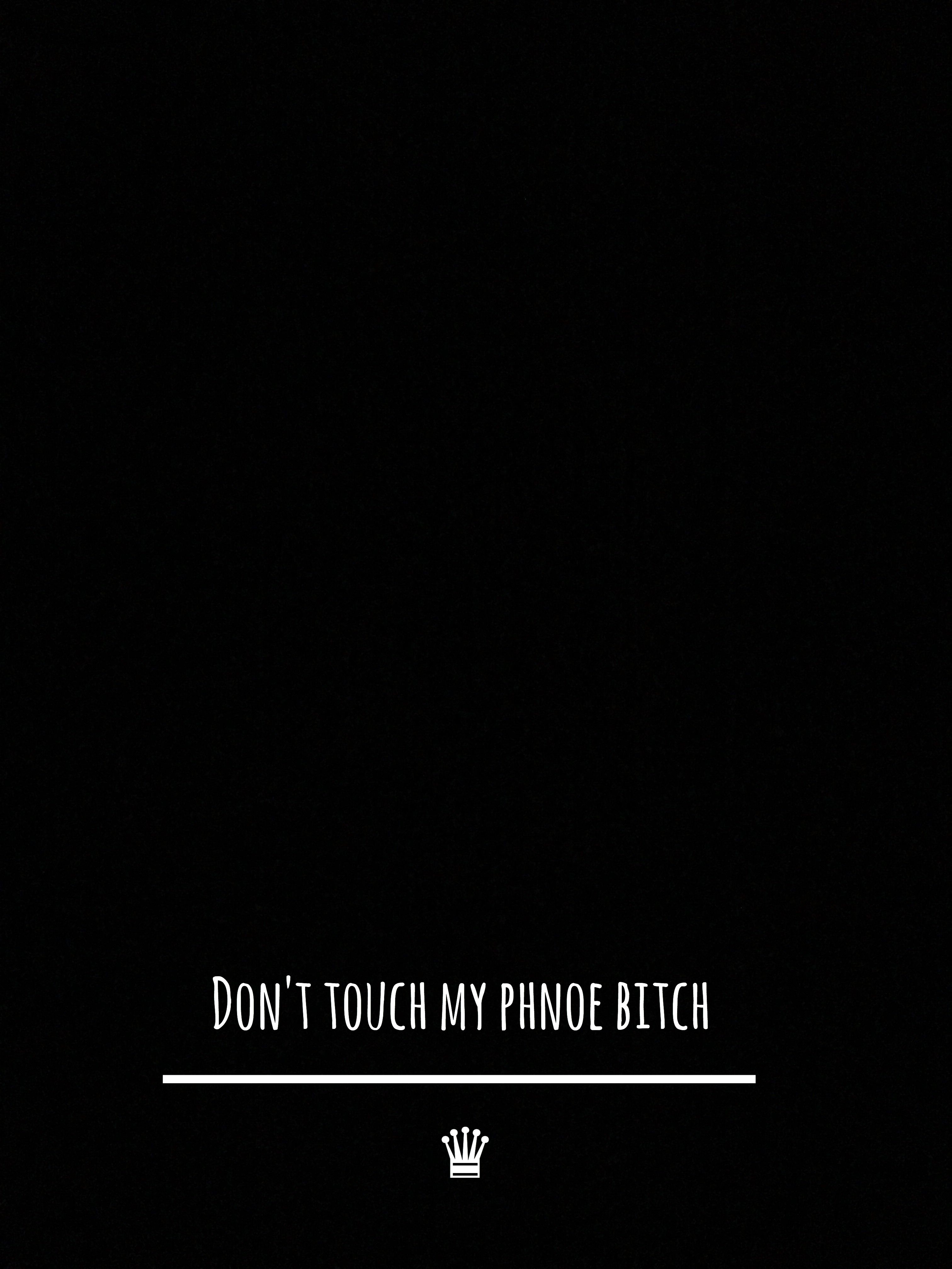 don t touch my phone wallpaper,black,text,font,darkness,light