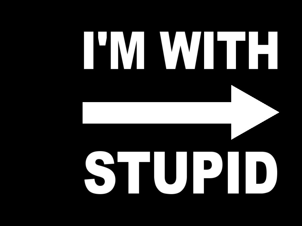 Im With Stupid Funny Wallpapers Photo Gallery I M With Stupid im-with-stupid-funny-wallpapers-photo-gallery-i-m-with-stupid