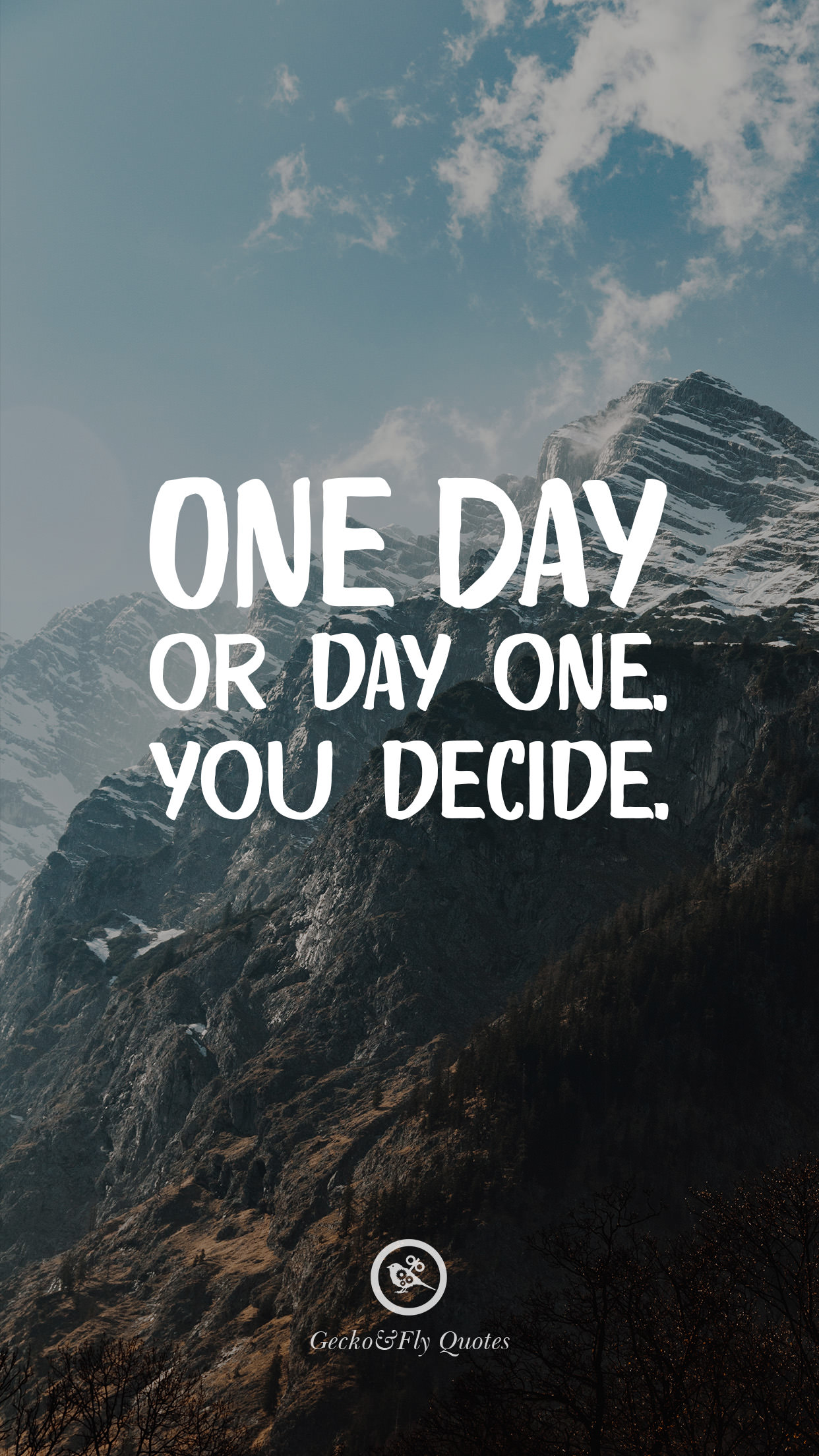 One Day Or Day One One Day Or Day One You Decide WallpaperUse