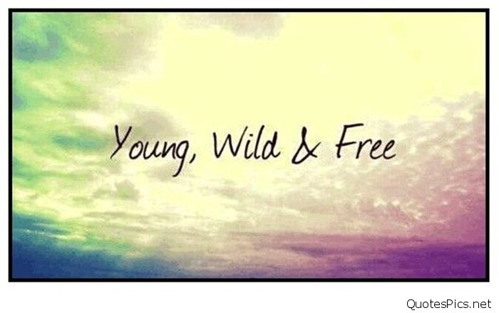 young wild and free wallpaper,sky,text,font,morning,cloud