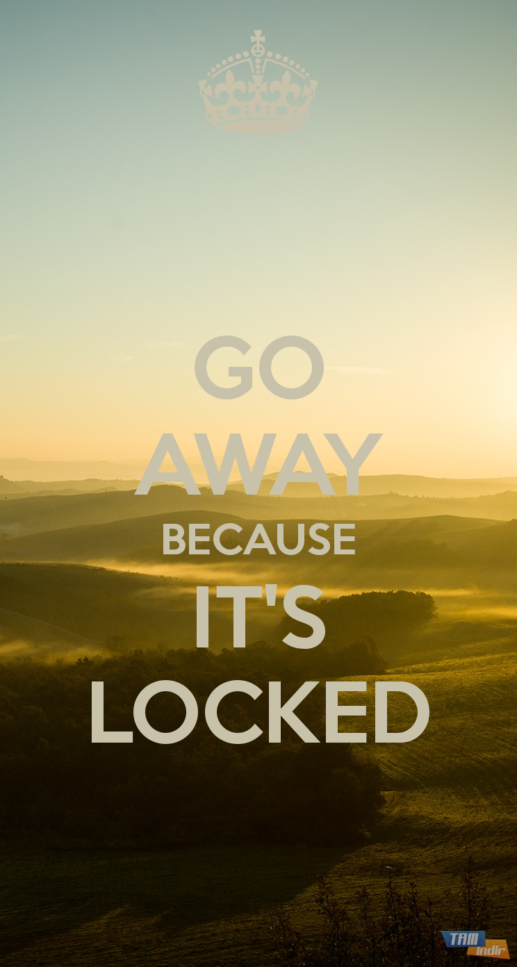 it's locked go away wallpaper,sky,text,horizon,font,morning