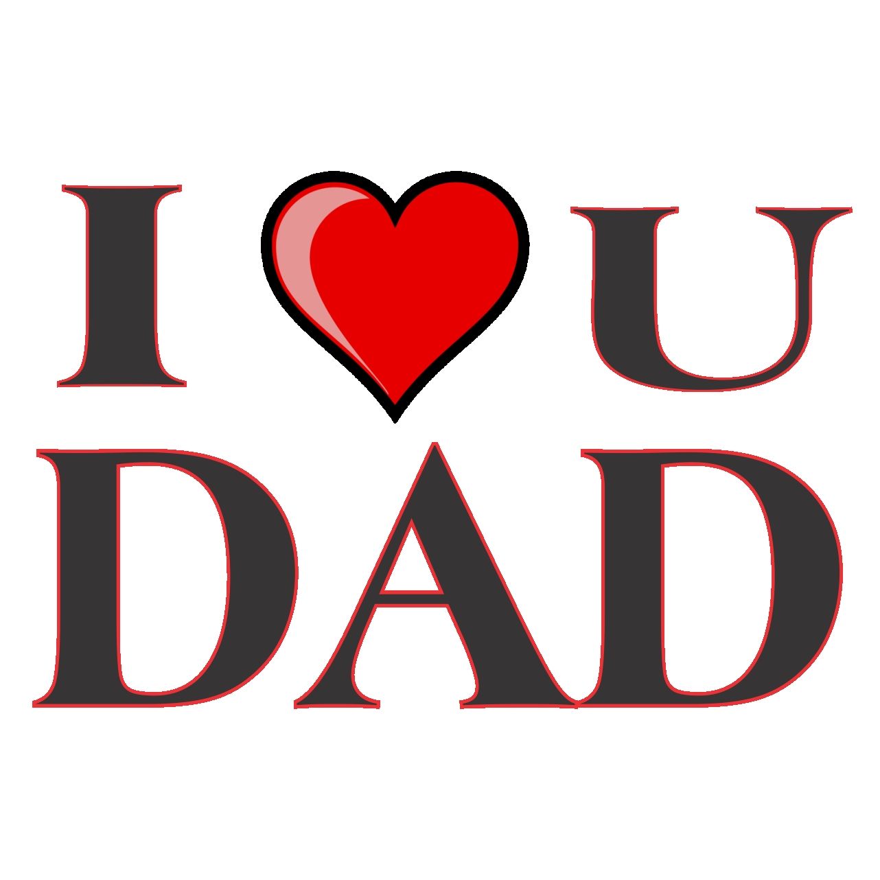 i love my dad wallpaper,text,font,logo,love,graphics