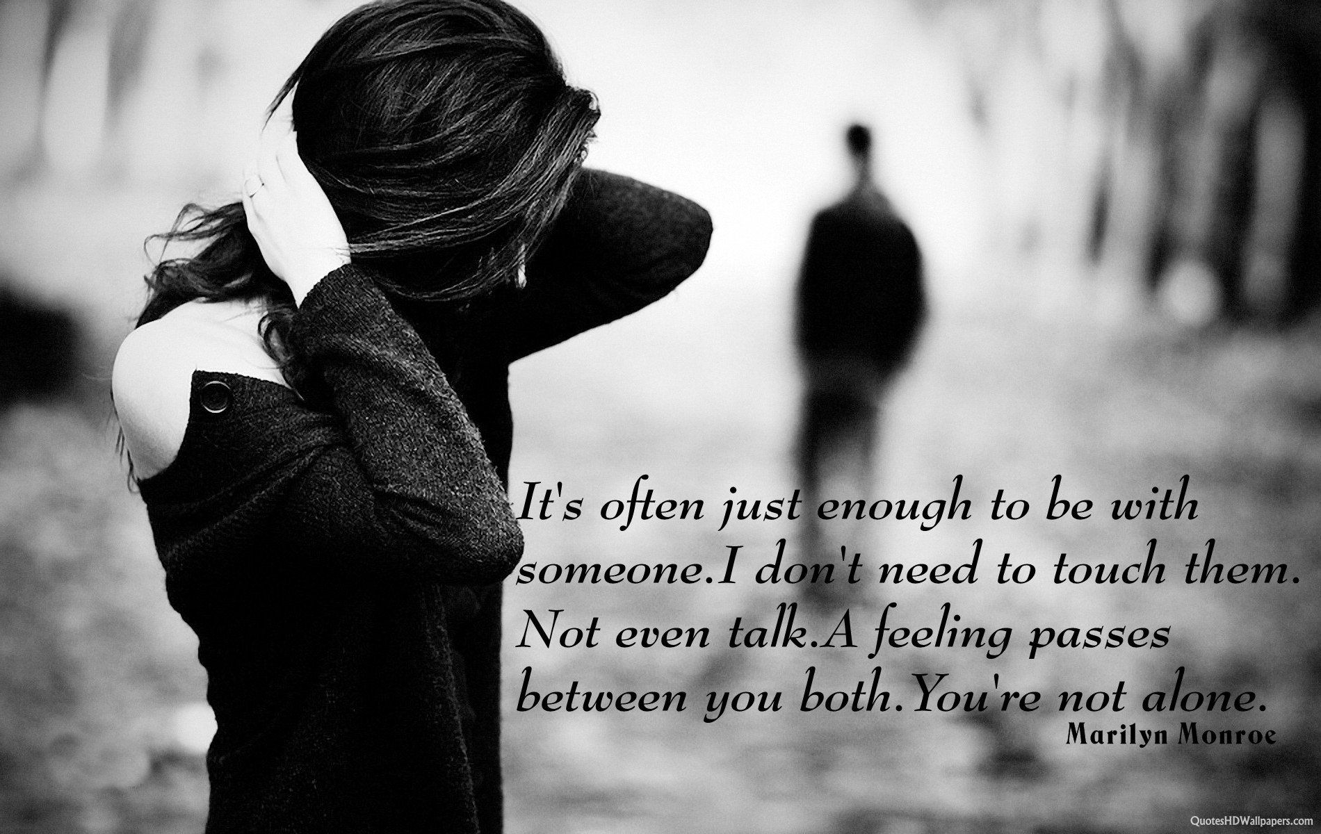 sad love quotes wallpaper,photograph,black and white,friendship,monochrome photography,text