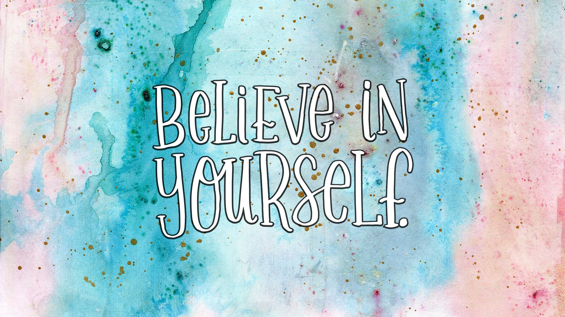 inspirational free wallpapers,text,font,watercolor paint,turquoise,graphic design