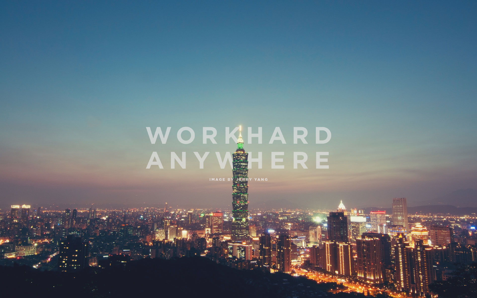 work hard anywhere wallpaper,metropolitan area,cityscape,metropolis,urban area,city