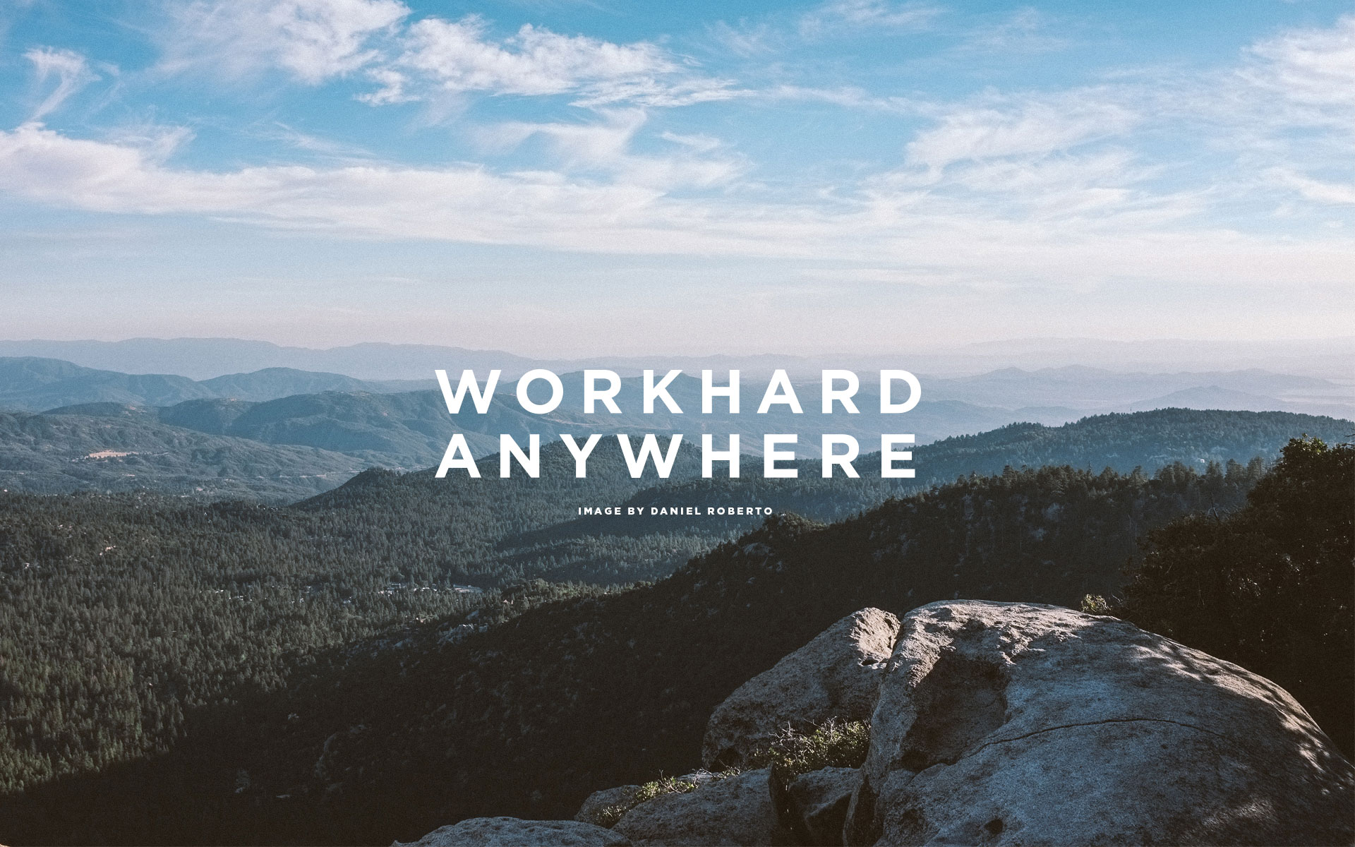 work hard anywhere wallpaper,mountainous landforms,mountain,sky,ridge,font