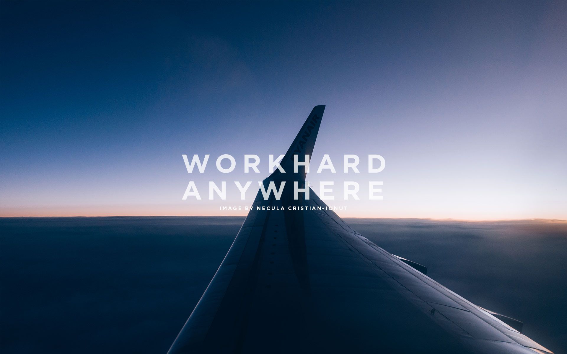 work hard anywhere wallpaper,sky,airplane,wing,air travel,atmosphere