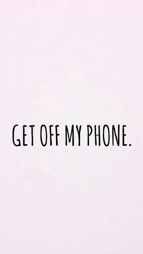 get off my phone wallpaper,text,white,font,product,logo